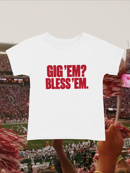 Gig Em? Bless Em Tee